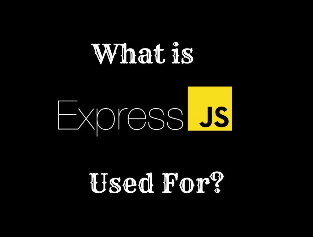 what is express js used for
