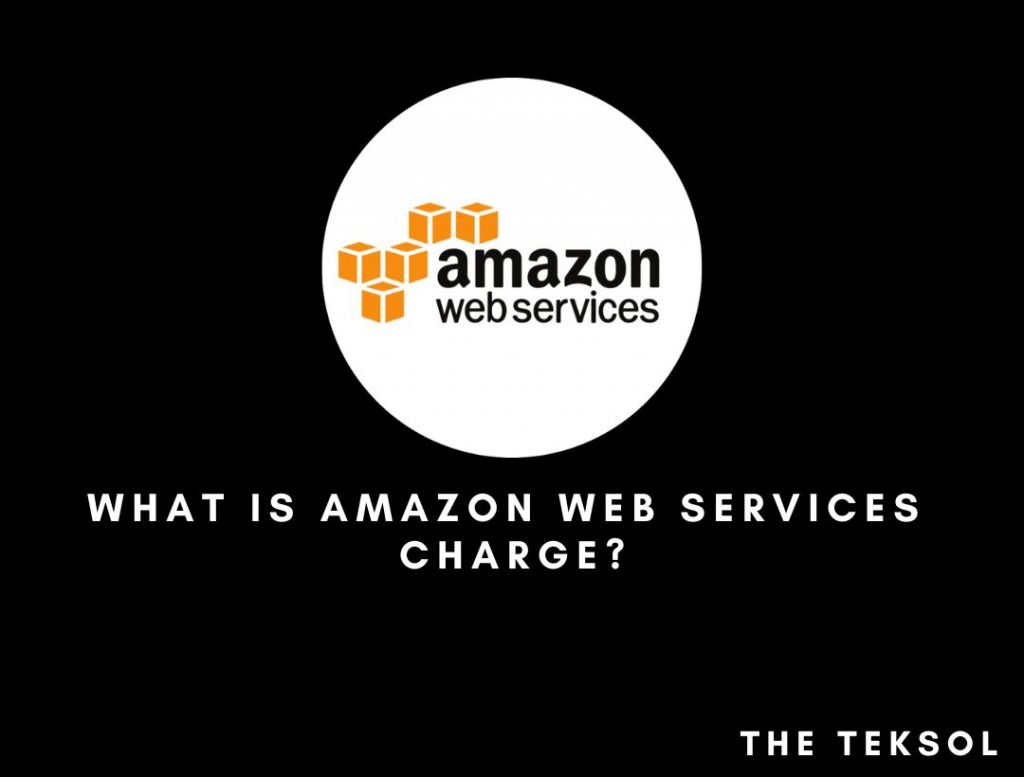 What is Amazon Web Services Charge