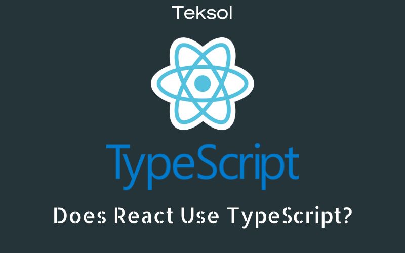 Does React Use TypeScript