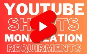 youtube-shorts-monetization-requirements